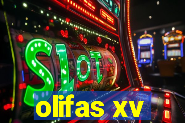 olifas xv